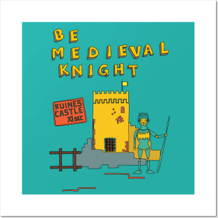 Be Medieval Knight Posters and Art